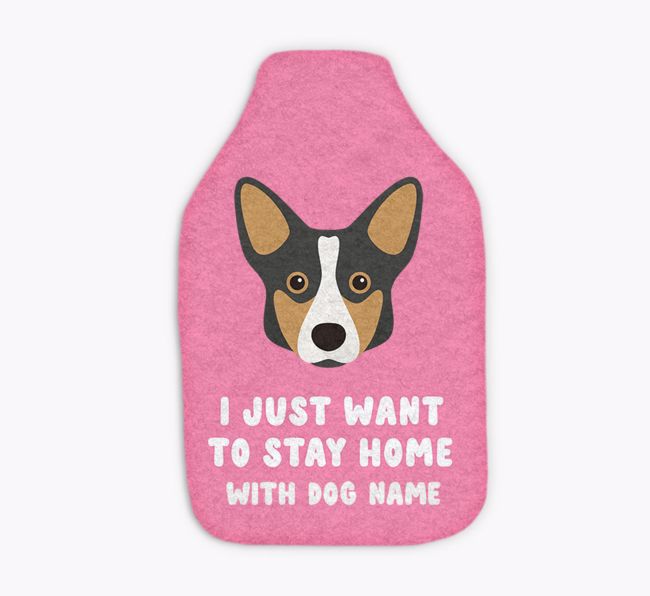 I Just Want to Stay Home with: Personalised {breedFullName} Hot Water Bottle